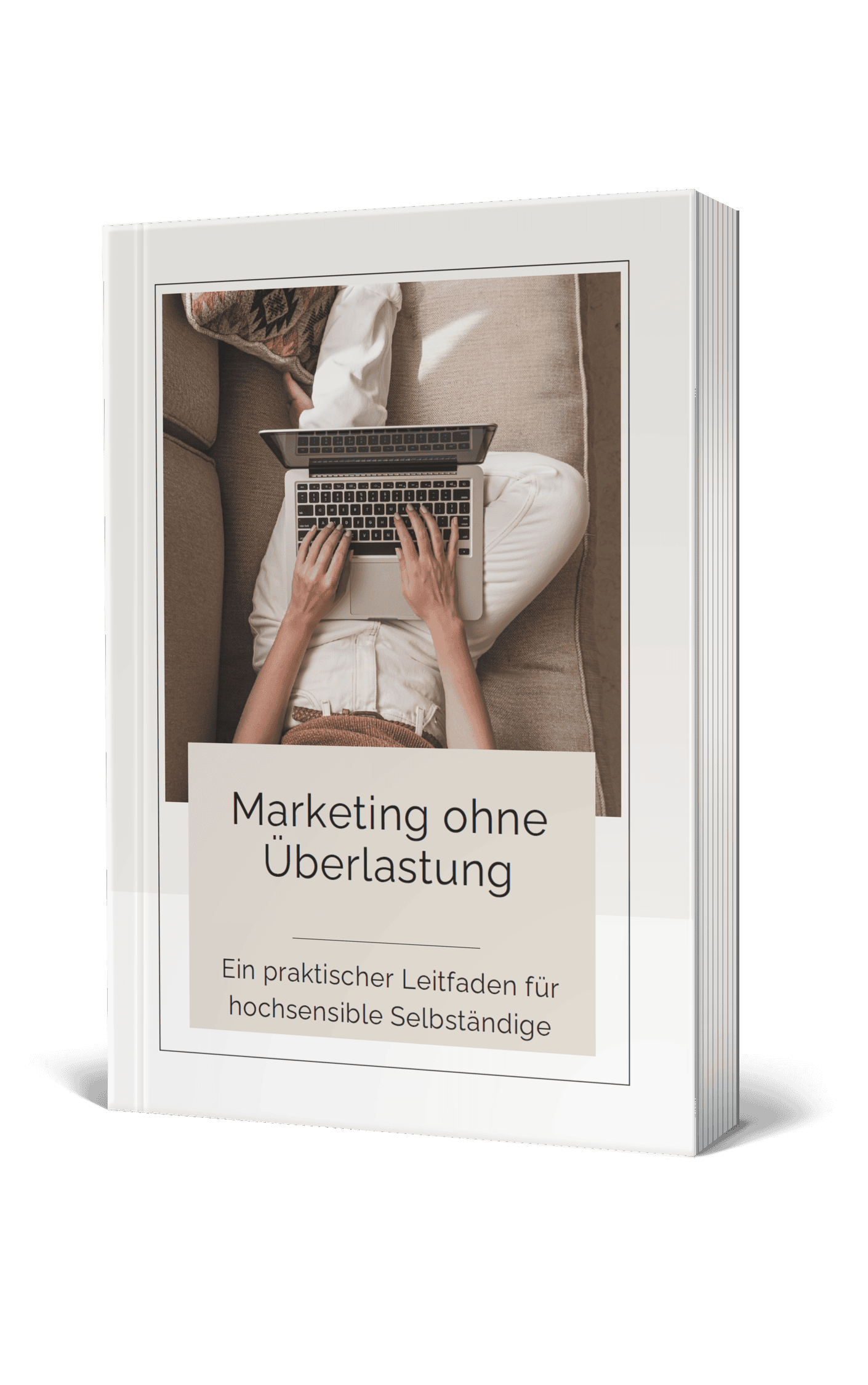 Das Bild zeigt den kostenfreien Download "Marketing ohne Überforderung" für hochsensible Selbständige.